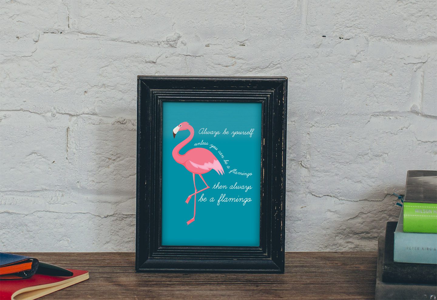 Flamingo Print / Always be a flamingo - Free UK shipping