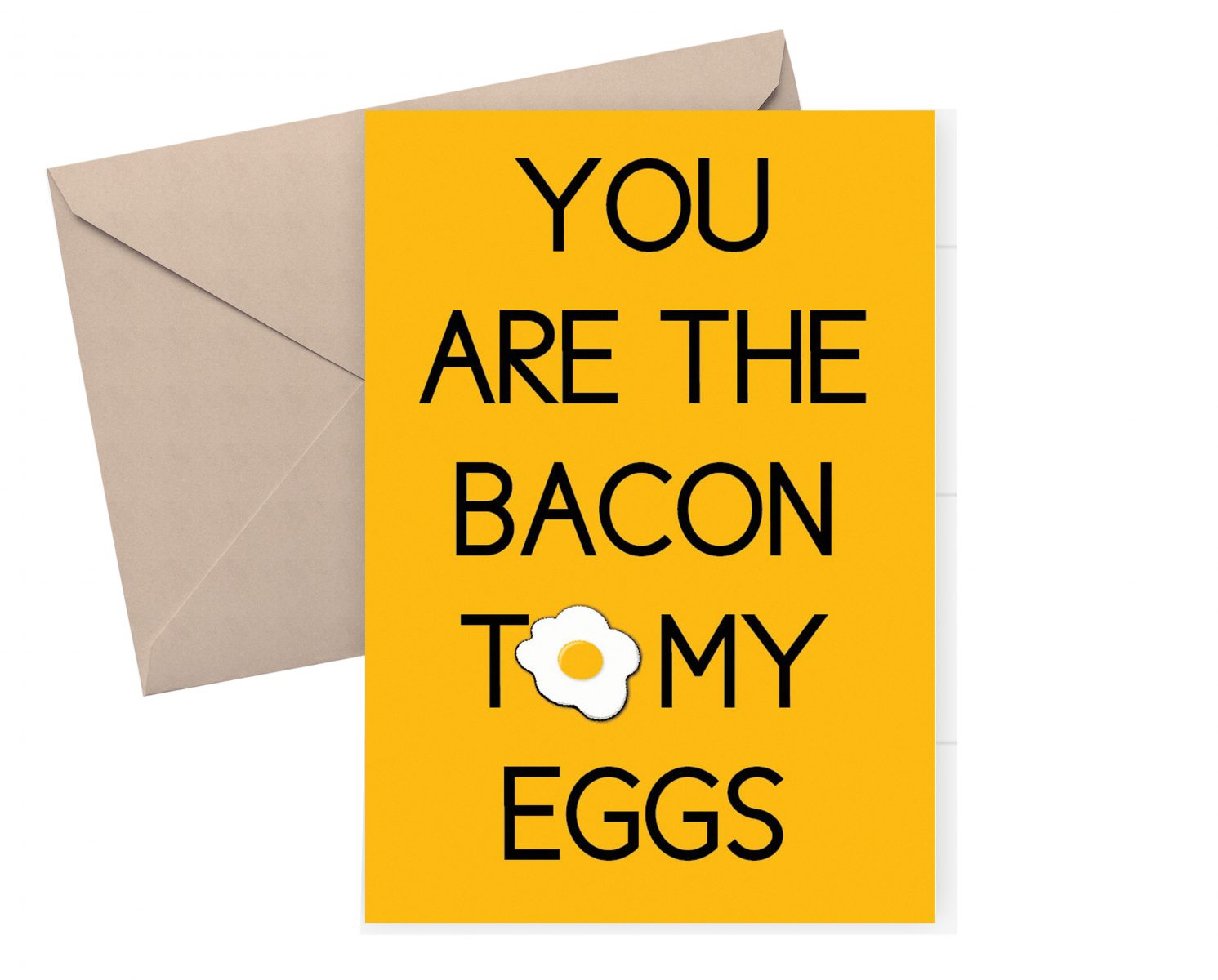 Anniversary card - You are the bacon to my eggs