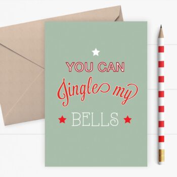 Funny Christmas card - you can jingle my bells