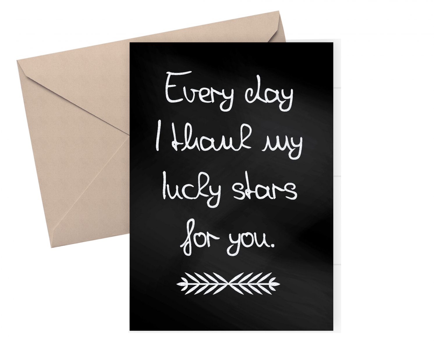 Valentine's card / Every day I thank my lucky stars for you