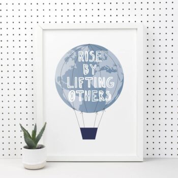 Rise By Lifting Others Print