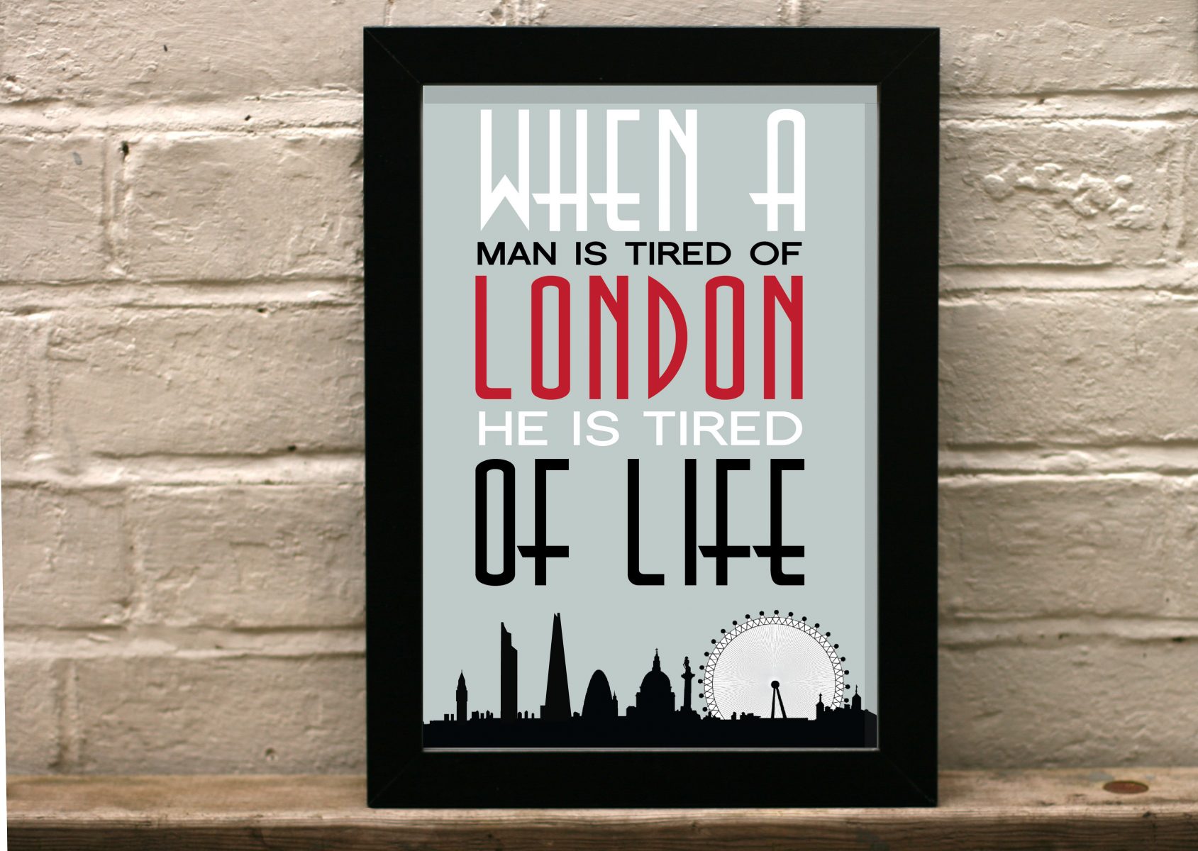 Art Deco Print - When a man is tired of London he is tired of life