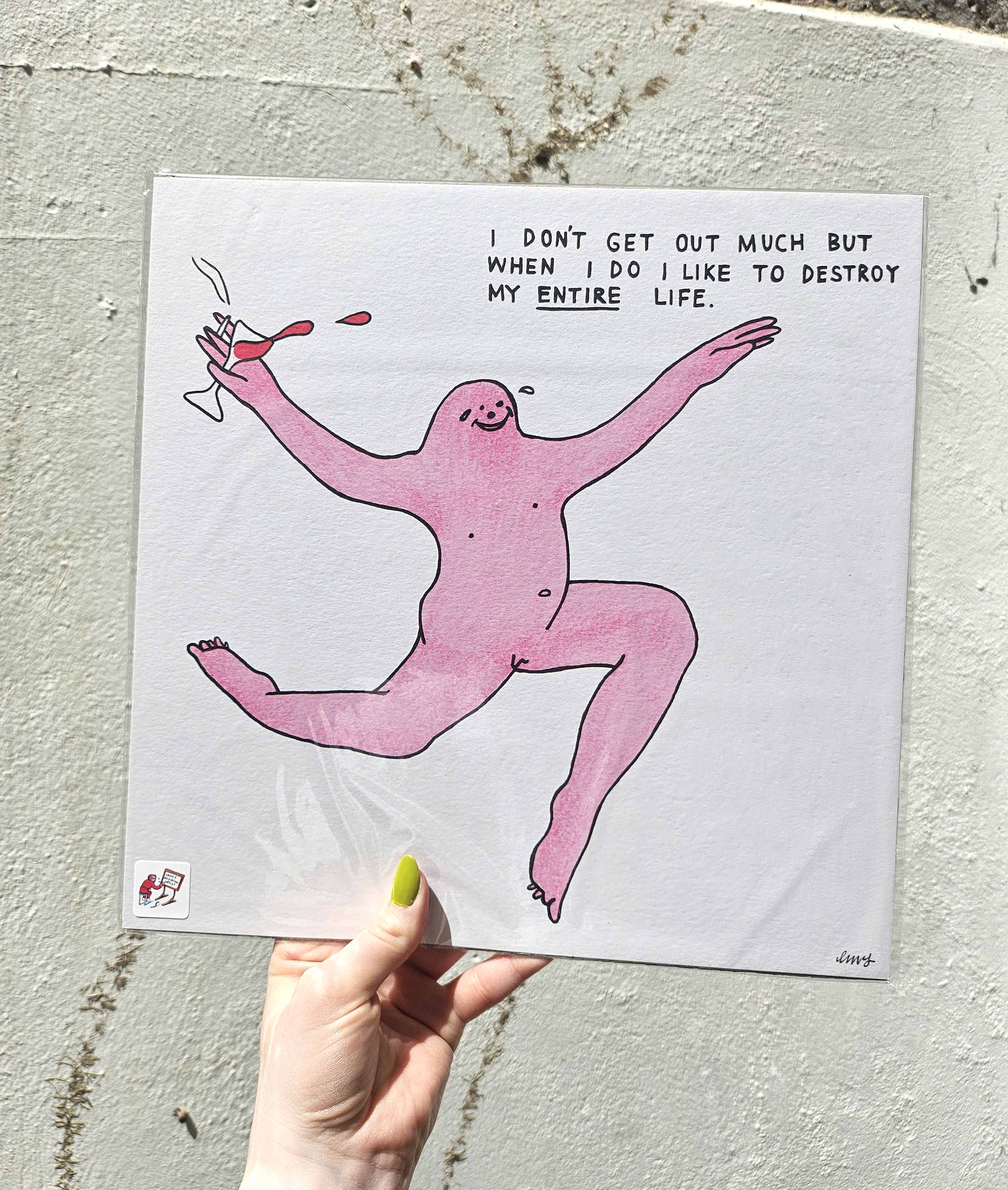 Destroy My Life Print